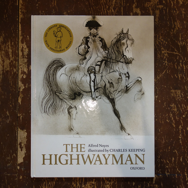 THE HIGHWAYMAN / Alfred Noyes : Illustrated By Charles Keeping ...